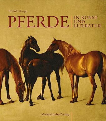 Titelseite "Pferde in Kunst und Literatur" Ruthild Kropp - Pferde in Kunst und Literatur