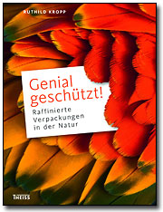 Titelseite "Genial geschützt. Raffinierte Verpackungen in der Natur" Ruthild Kropp - Genial geschützt